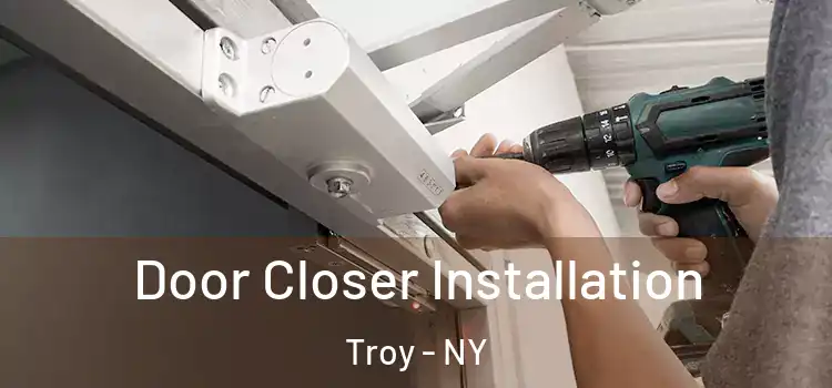 Door Closer Installation Troy - NY