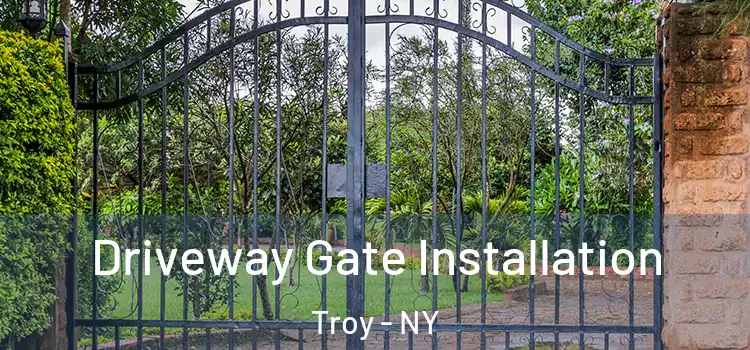 Driveway Gate Installation Troy - NY