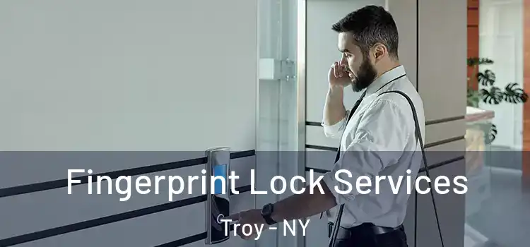 Fingerprint Lock Services Troy - NY