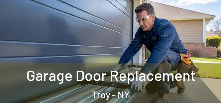  Garage Door Replacement Troy - NY