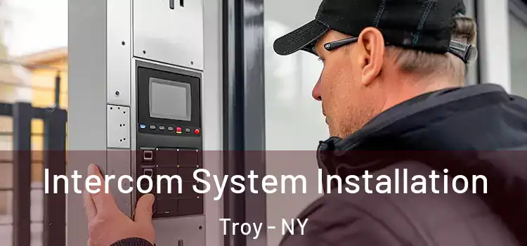  Intercom System Installation Troy - NY