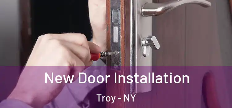  New Door Installation Troy - NY