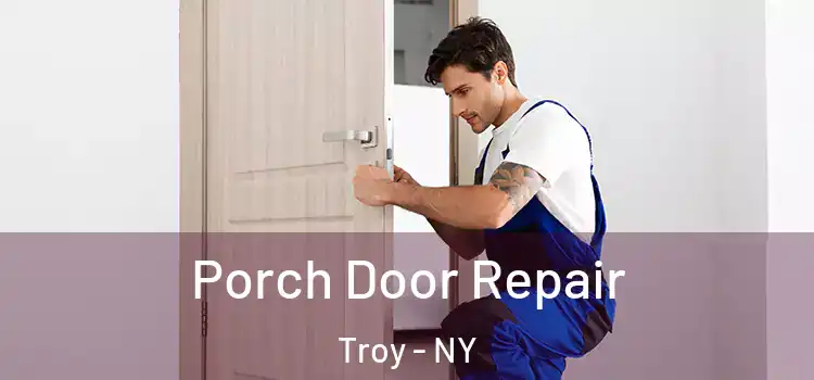  Porch Door Repair Troy - NY