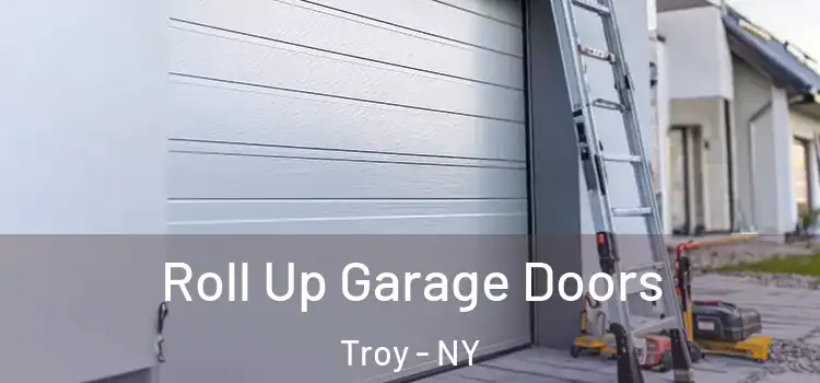  Roll Up Garage Doors Troy - NY